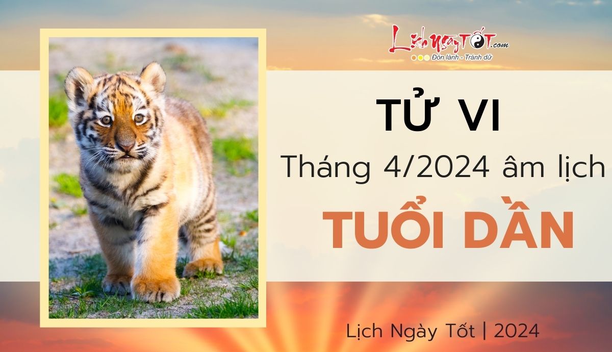 Tu vi thang 4/2024 tuoi Dan am lich