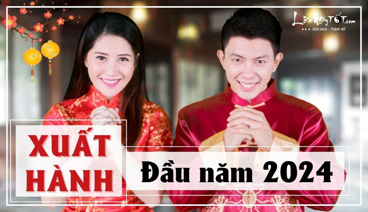 Xuat hanh dau nam 2024 Giap Thin